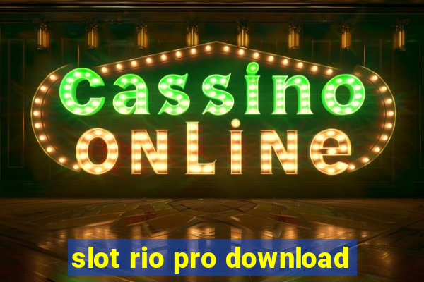 slot rio pro download